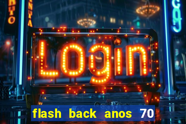 flash back anos 70 80 90 internacional download